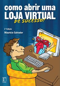 Como abrir uma loja virtual de sucesso