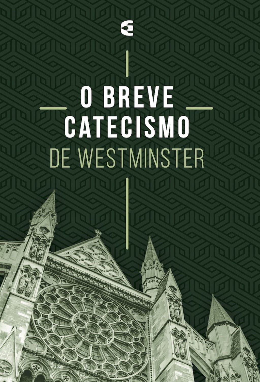 O breve catecismo de Westminster