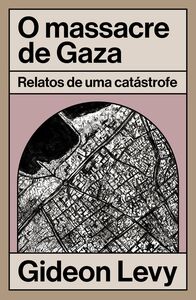 O massacre de Gaza