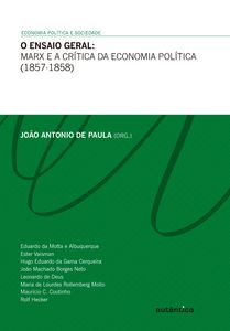 O ensaio geral - Marx e a crítica da economia política (1857-1858)