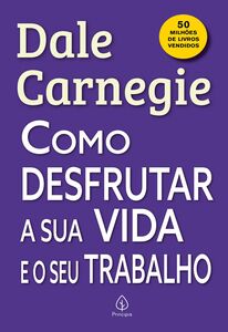 Como desfrutar a sua vida e o seu trabalho