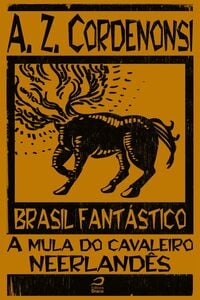 Brasil Fantástico - A Mula Do Cavaleiro Neerlandês