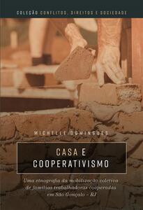 Casa e cooperativismo: uma etnografia da mobilização coletiva de famílias trabalhadoras cooperadas em São Gonçalo – RJ