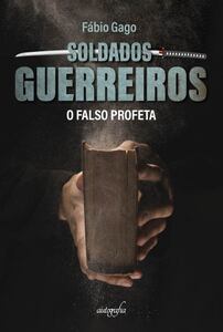 Soldados guerreiros: O falso profeta