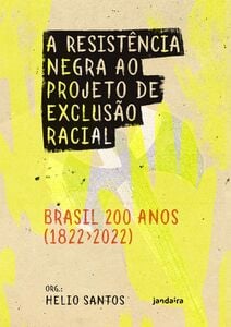 A Resistência negra ao projeto de exclusão racial