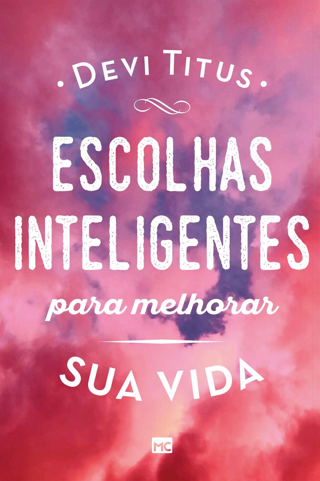 Escolhas inteligentes para melhorar sua vida