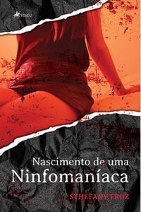 Nascimento de uma Ninfomaníaca