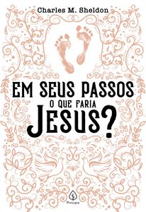 Em seus passos o que faria Jesus?