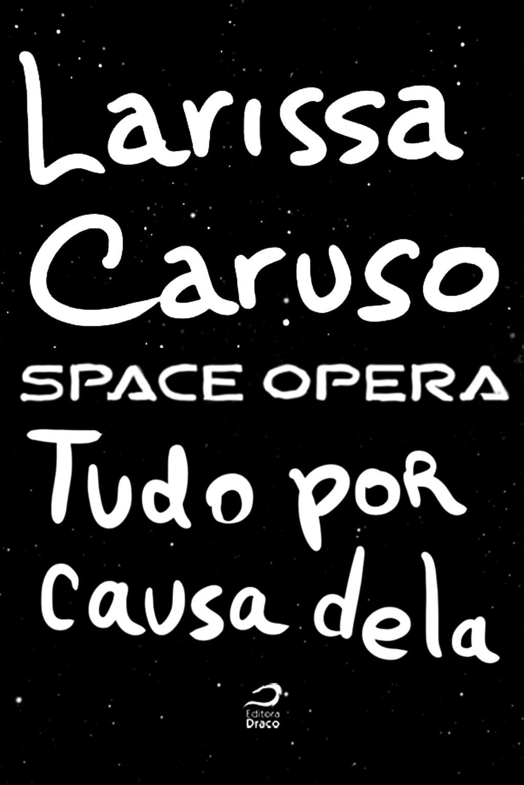 Space Opera - Tudo Por Causa Dela