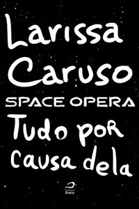 Space Opera - Tudo Por Causa Dela