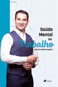 Saúde mental no trabalho com Dr. Rafael Angelim