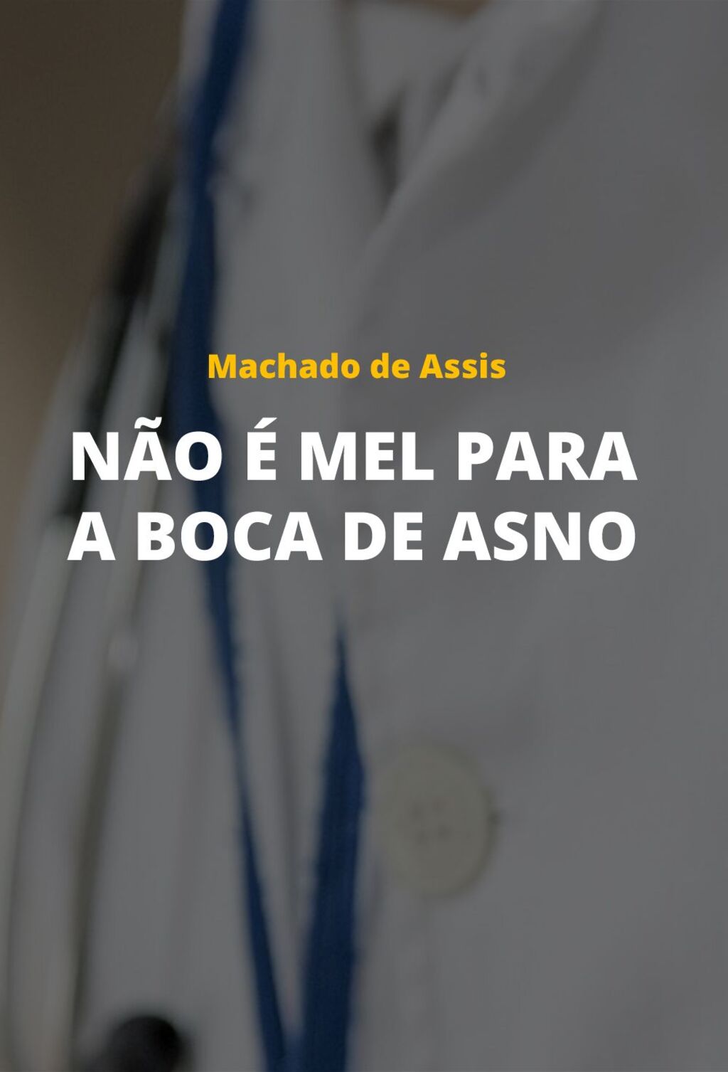 Não é mel para a boca de asno