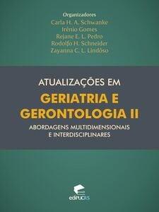 Atualizações em geriatria e gerontologia II: abordagens multidimensionais e interdisciplinares