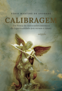 Calibragem: em busca do autoconhecimento e da espiritualidade (em versos e rimas)