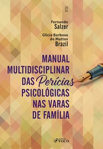 Manual Multidisciplinar das Perícias Psicológicas nas Varas de Família - 1ª Ed - 2026