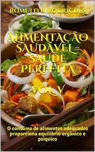 Alimentação saudável = Saúde perfeita vol.5