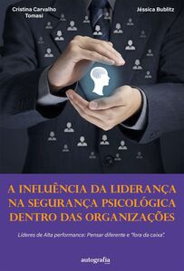 A influência da liderança na Segurança Psicológica dentro das organizações