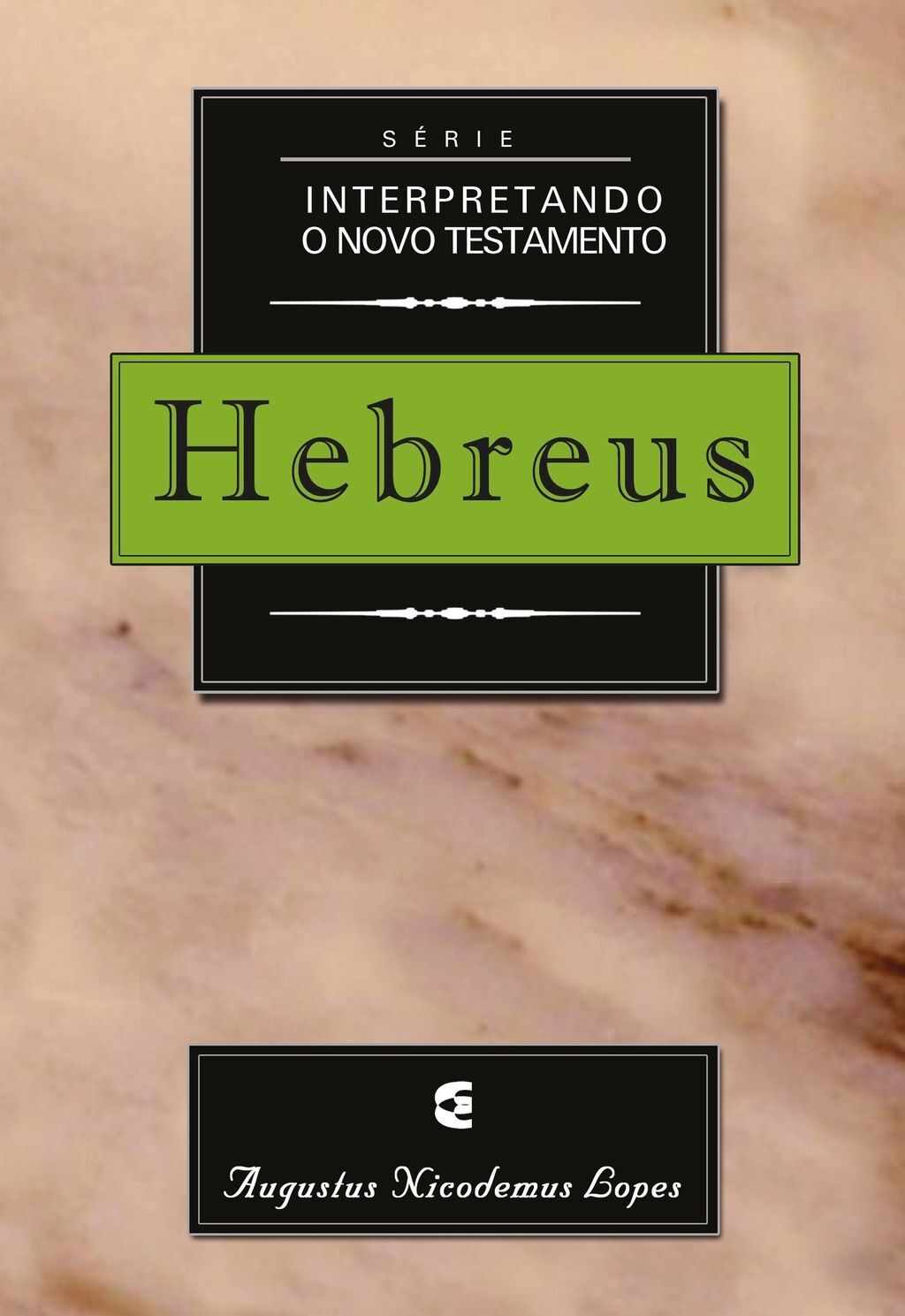 Série interpretando o Novo Testamento: Hebreus