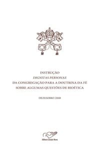 Instrução Dignitas Personae da Congregação para a Doutrina da Fé sobre questões de bioética