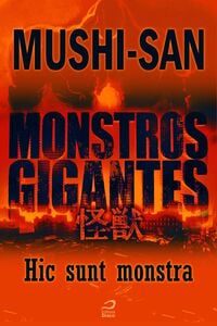 Monstros Gigantes - Kaiju - Hic Sunt Monstra