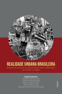Realidade urbana brasileira: problemas, desafios e possibilidades para a efetivação do Direito à Cidade