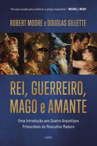 Rei, Guerreiro, Mago e Amante