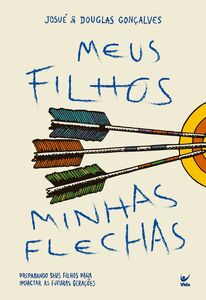 Meus Filhos, Minhas Flechas