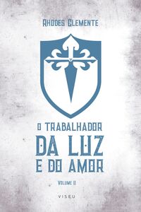 O trabalhador da Luz e do Amor