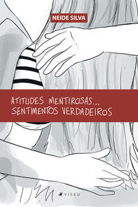 Atitudes mentirosas...sentimentos verdadeiros