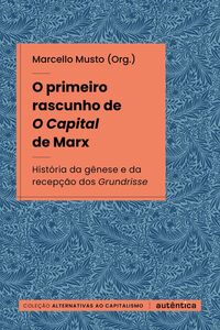 O primeiro rascunho de O Capital de Marx