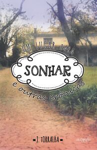 Um lugar para sonhar e outras crônicas