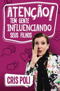 Atenção! Tem gente influenciando seus filhos