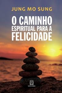 O caminho espiritual para a felicidade