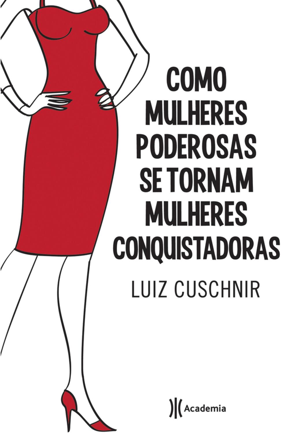 Como mulheres poderosas se tornam mulheres conquistadoras