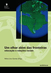 Um olhar além das fronteiras - educação e relações raciais