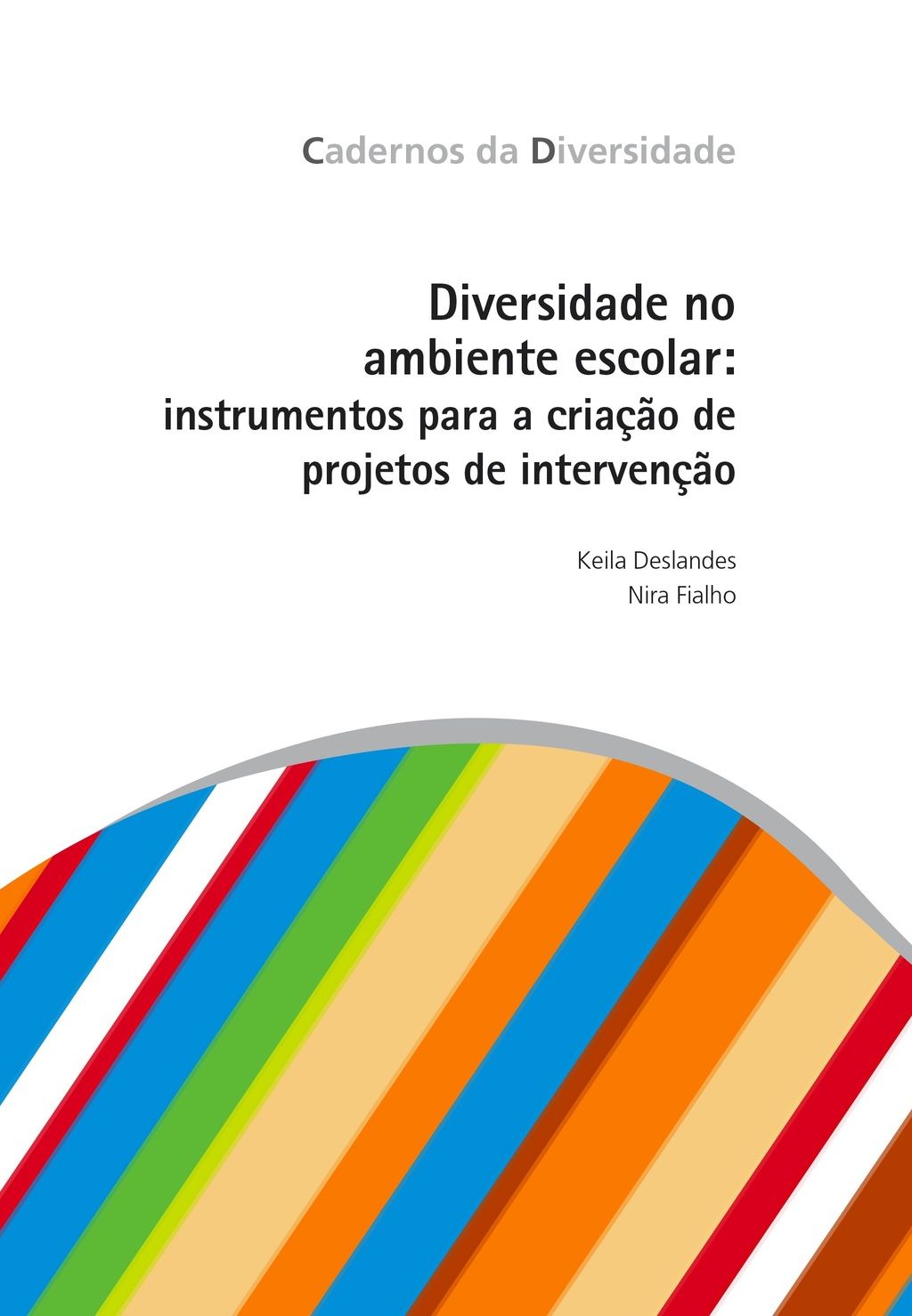 Diversidade no ambiente escolar: Instrumentos para a criação de projetos de intervenção