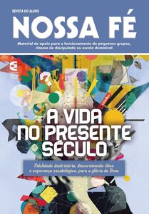 A vida no presente século - Revista do aluno