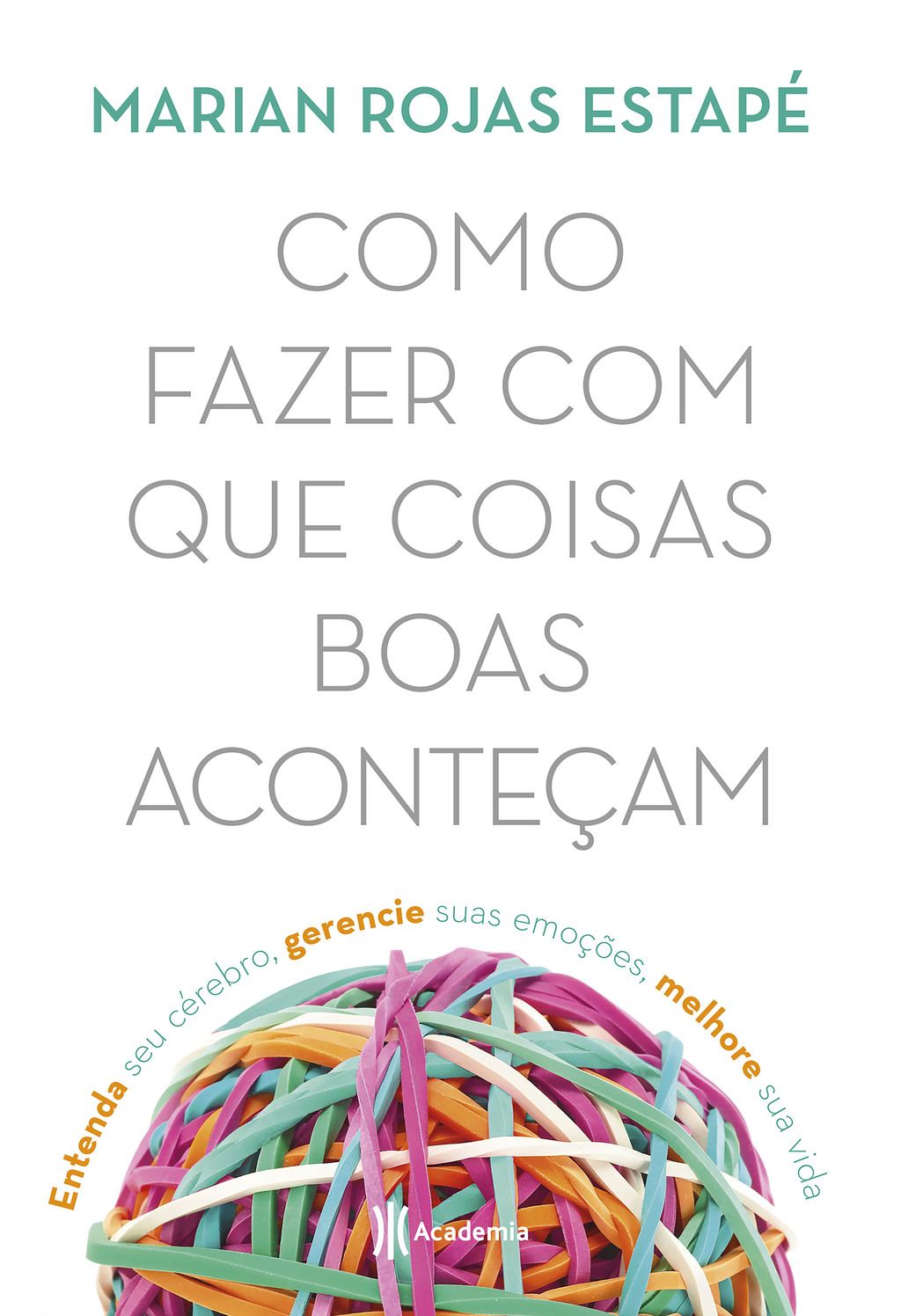 Como fazer com que coisas boas aconteçam