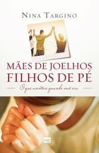 Mães de joelhos, filhos de pé