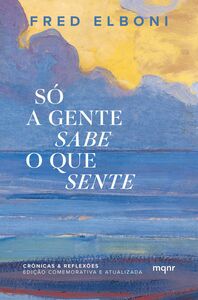Só a gente sabe o que sente