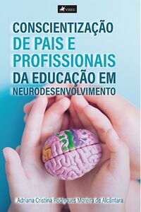 Conscientização de Pais e Profissionais da educação em neurodesenvolvimento
