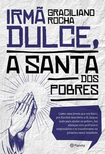 Irmã Dulce, a santa dos pobres