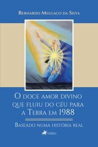 O doce amor divino que fluiu do céu para a Terra em 1988