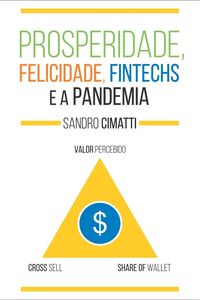 Prosperidade, felicidade, fintechs e a pandemia