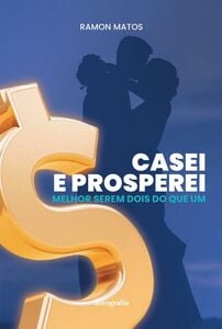 Casei e prosperei: melhor serem dois do que um…