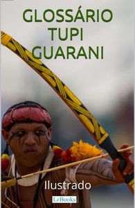Glossário Tupi-Guarani Ilustrado