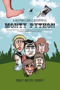 A História (Quase) Definitiva de Monty Python