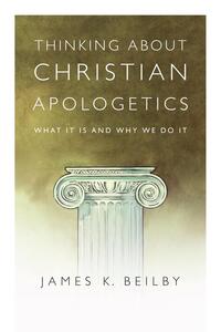 Thinking About Christian Apologetics