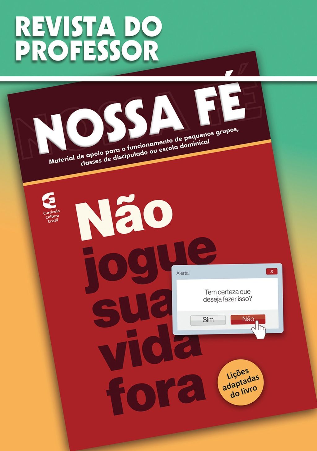 Não jogue sua vida fora - Revista do professor