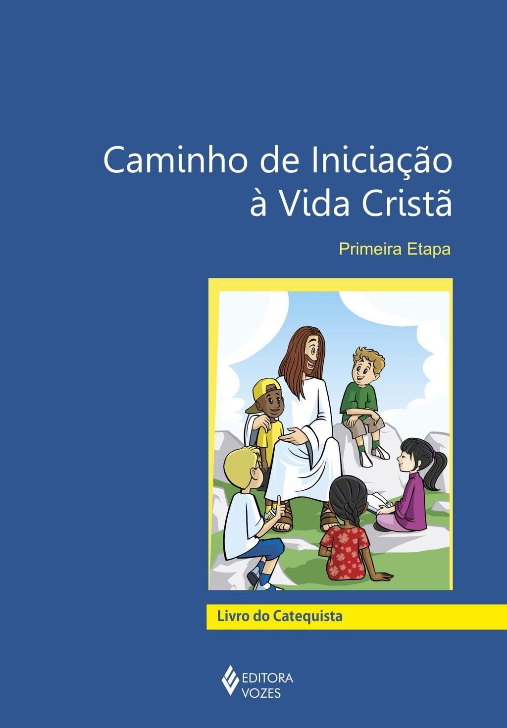 Caminho de iniciação à vida cristã 1a. etapa catequista